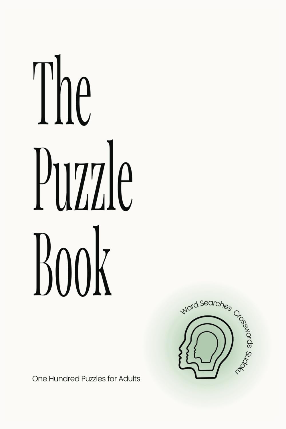 The Puzzle Book: One Hundred Puzzles for Adults