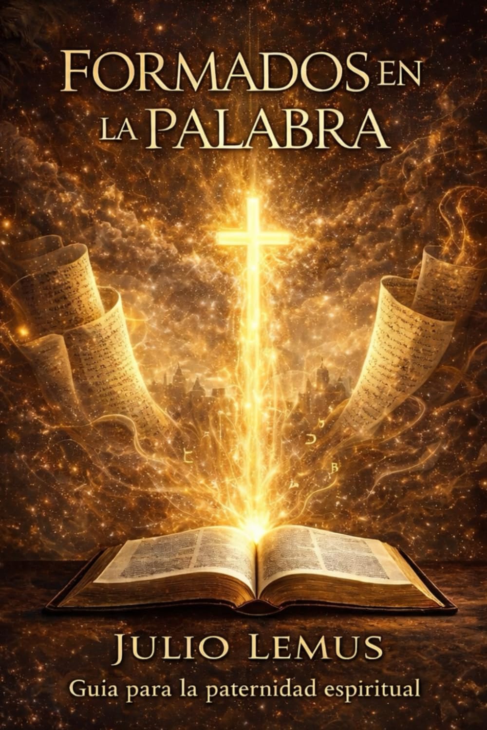 Formados en la palabra: Guía para la paternidad espiritual (Spanish Edition)