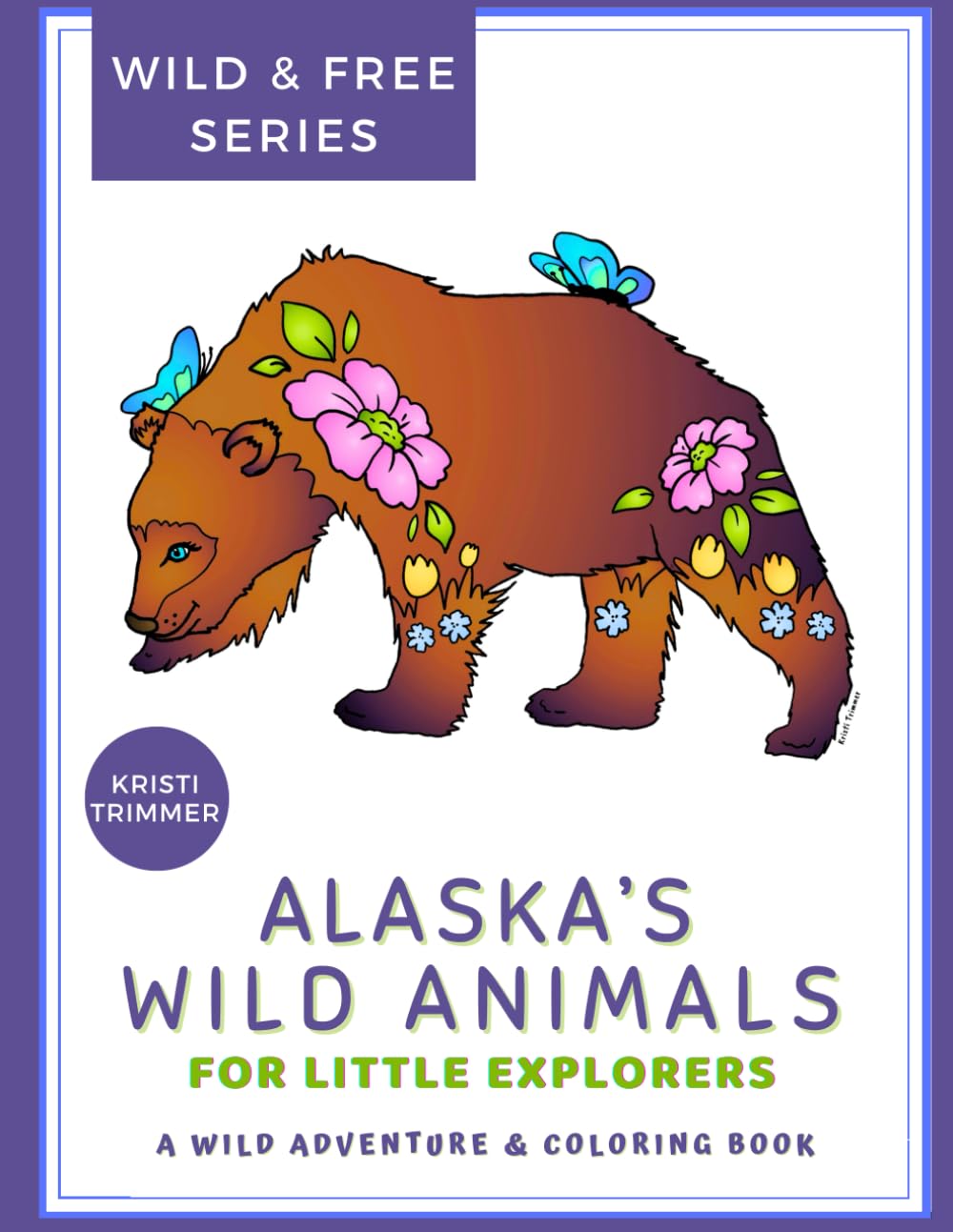 Alaska's Wild Animals for Little Explorers Coloring Book