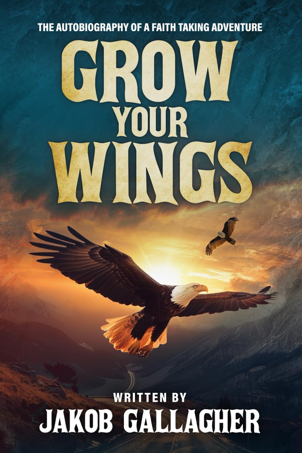 Grow Your Wings: The Autobiography of a Faith Taking Adventure - 309