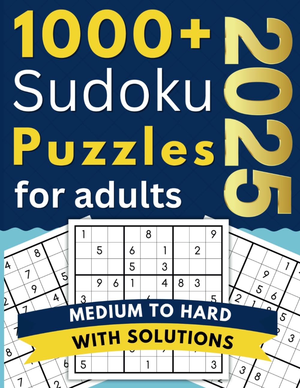 1000+ Sudoku Puzzles for Adults: Medium to Hard Sudoku Puzzles with Solutions | Sudoku Book with perfectly designed Puzzles, Including Solutions, Helpful Tips, and 2 Difficulty Levels - 8340