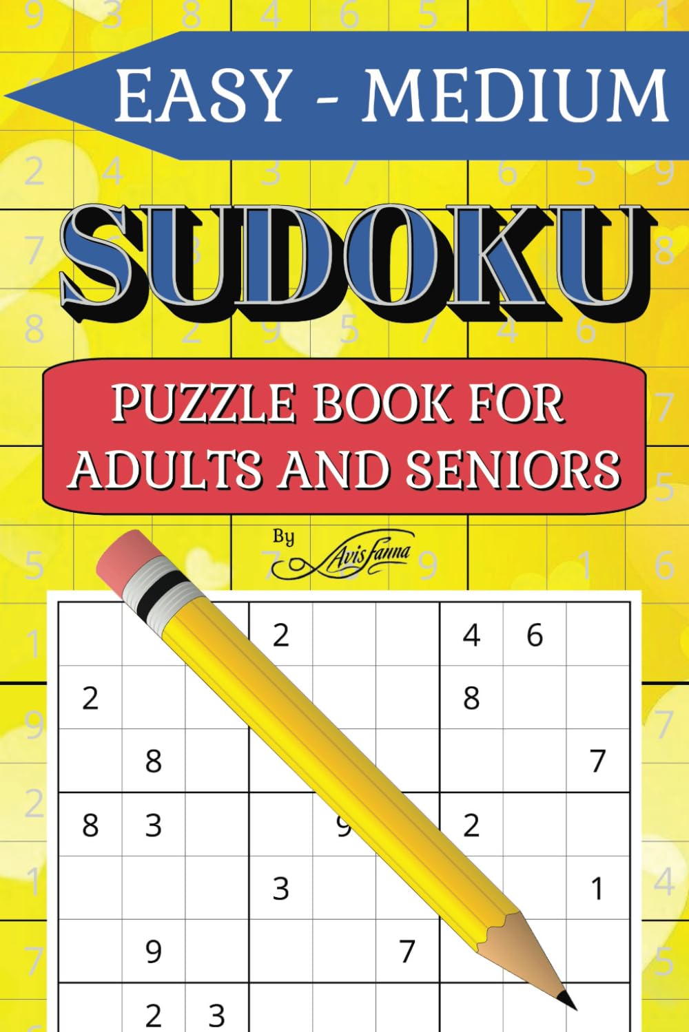 Sudoku Book for Adults and Seniors: Large Print: Sudoku Puzzle Book with Solutions - For Easy to Medium Levels - 4773