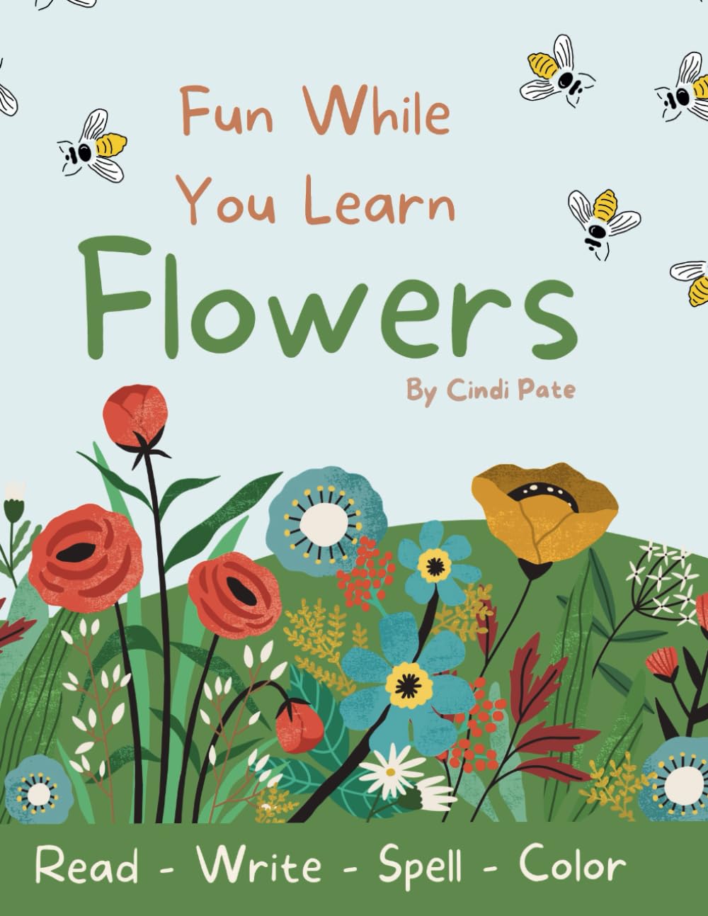 Fun While You Learn Flowers: Read, Write, Spell & Color