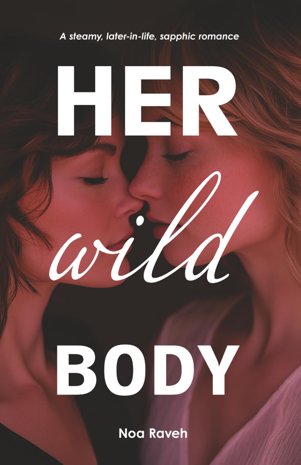 Her Wild Body: A steamy, later-in-life, sapphic romance