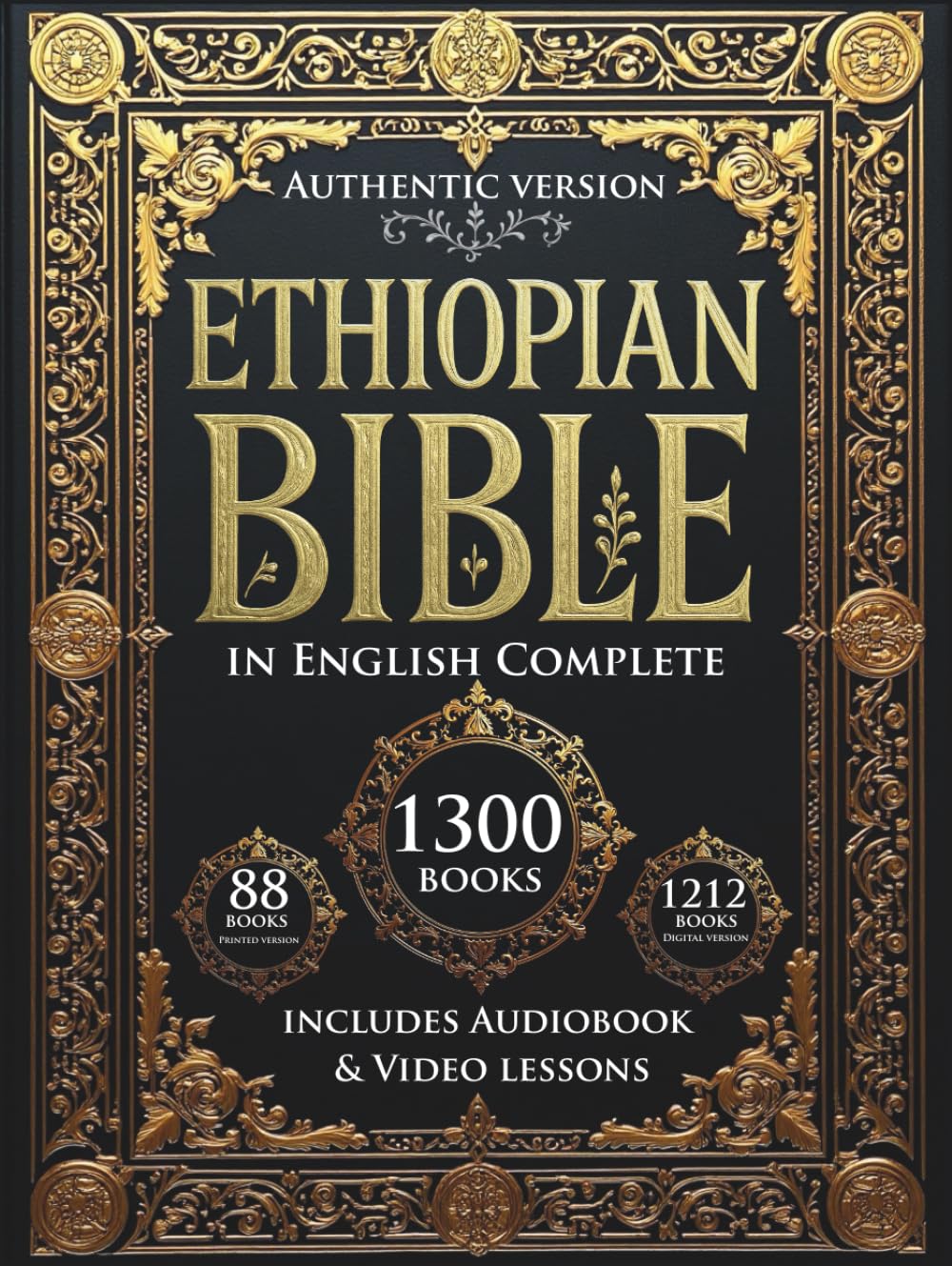 The Ethiopian Bible in English Complete: The Complete Sacred Scriptures Including the Missing Deuterocanonical Apocrypha, Enoch, Jubilees, Meqabyan and the Lost Writings (Illustrated)
