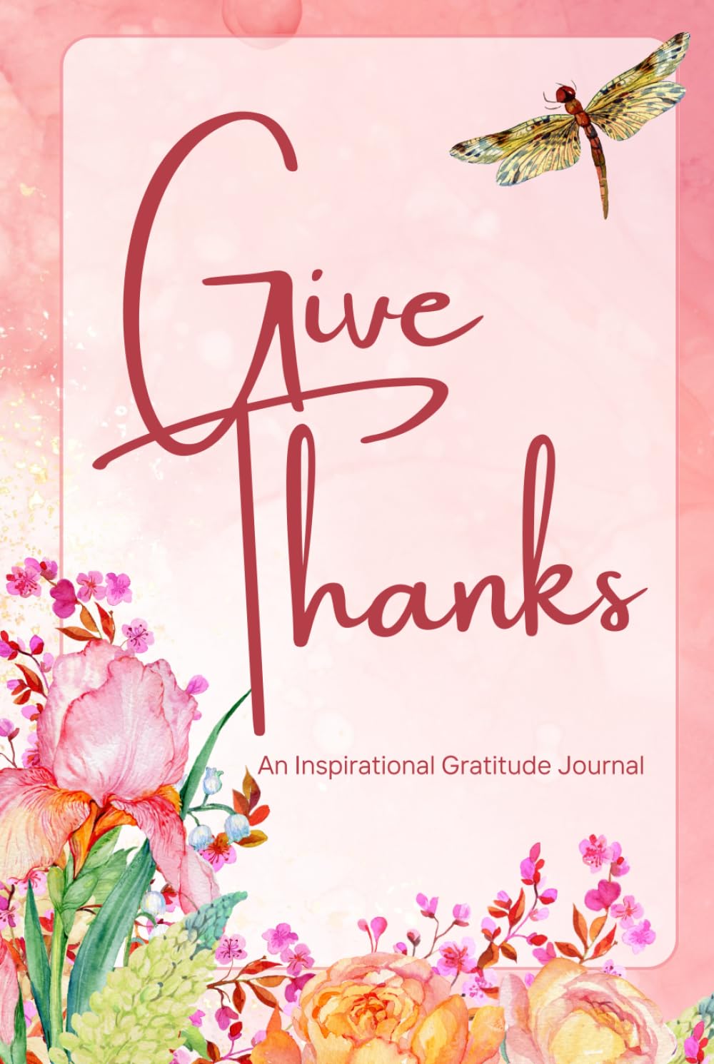Give Thanks: An Inspirational Gratitude Journal