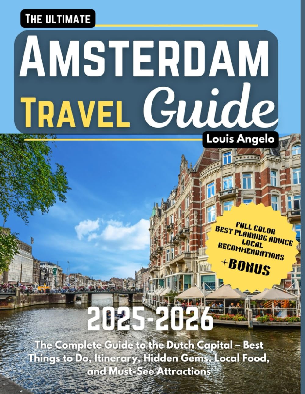 The Ultimate Amsterdam Travel Guide: The Complete Guide to the Dutch Capital – Best Things to Do, Itinerary, Hidden Gems, Local Food, and Must-See Attractions - 3941
