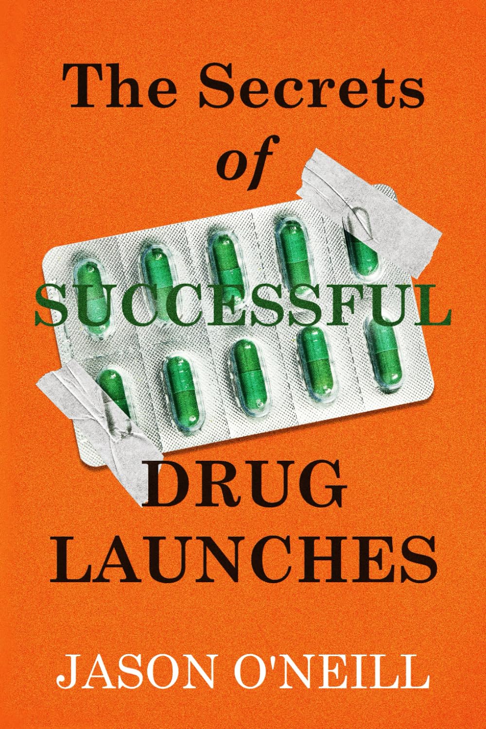 The Secrets of Successful Drug Launches