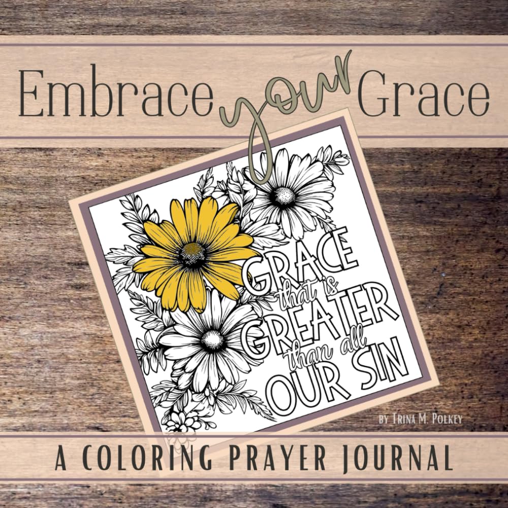 Embrace Your Grace: A Coloring Prayer Journal - 6582