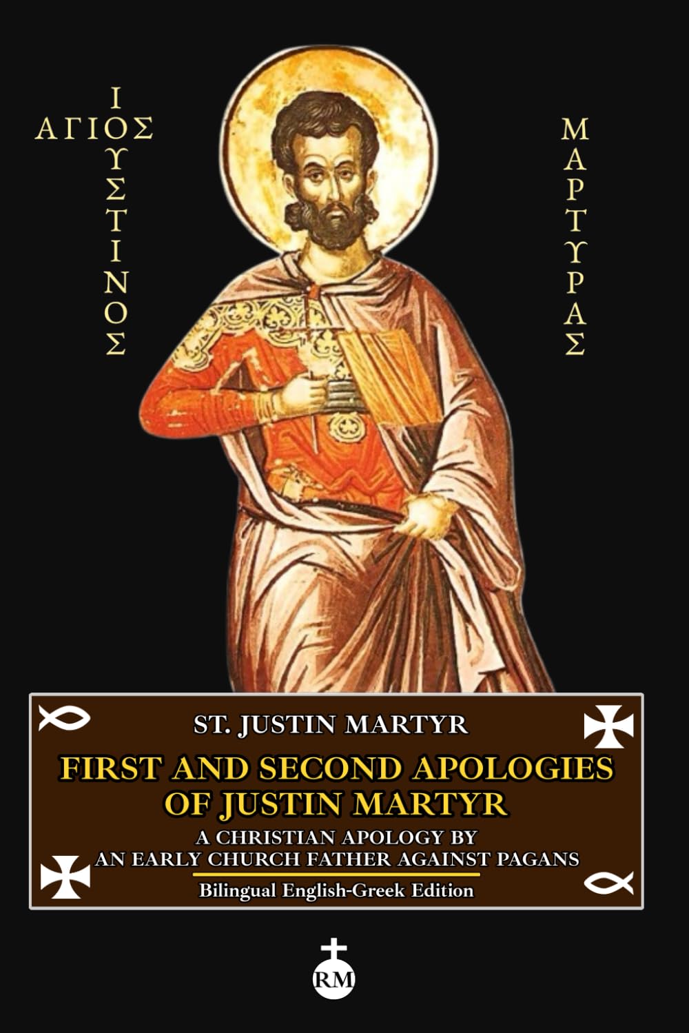 First and Second Apologies of Justin Martyr: A Christian Apology by an Early Church Father Against Pagans (Bilingual English-Greek Edition) - 9797