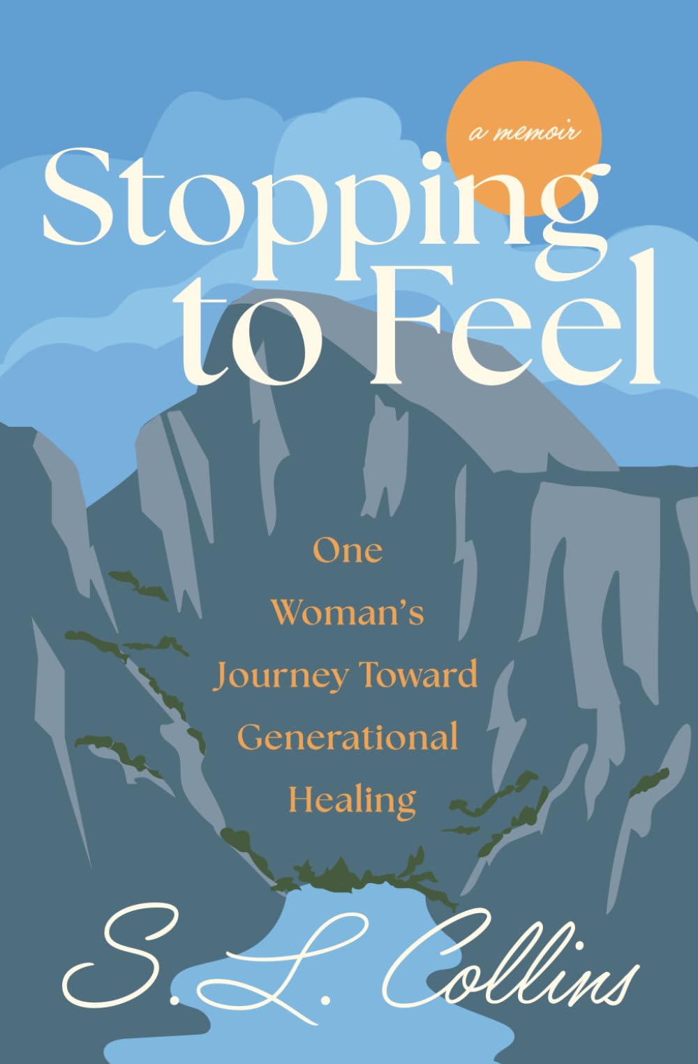 Stopping to Feel: One Woman's Journey Toward Generational Healing