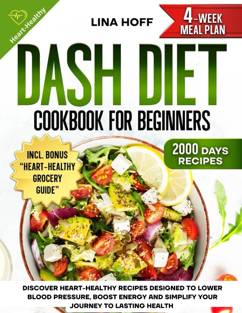 DASH Diet Cookbook for Beginners: Discover Heart-Healthy Recipes Designed to Lower Blood Pressure, Boost Energy and Simplify Your Journey to Lasting Health - 9779