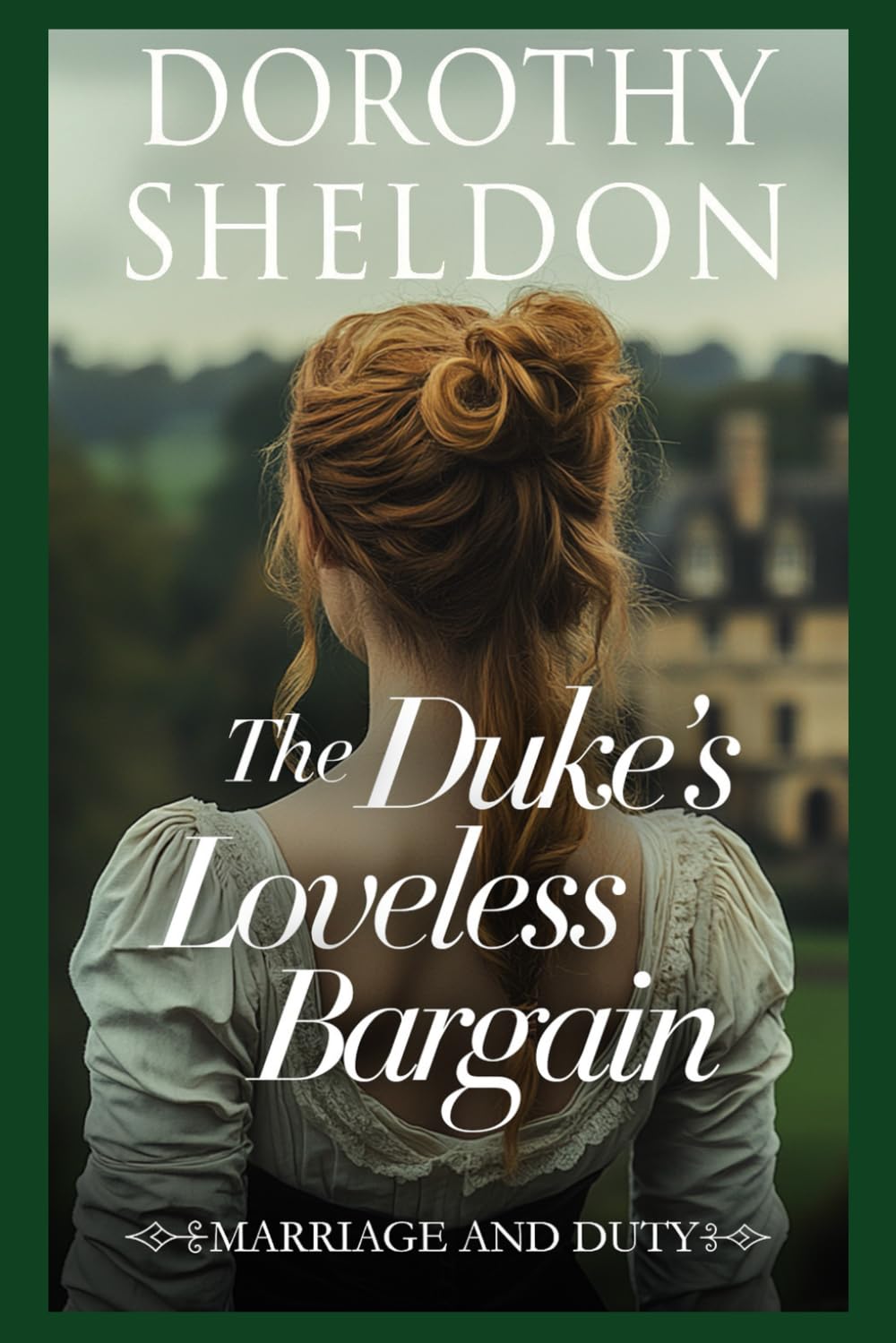 The Duke’s Loveless Bargain: A Historical Regency Romance Book (Marriage and Duty) - 8358