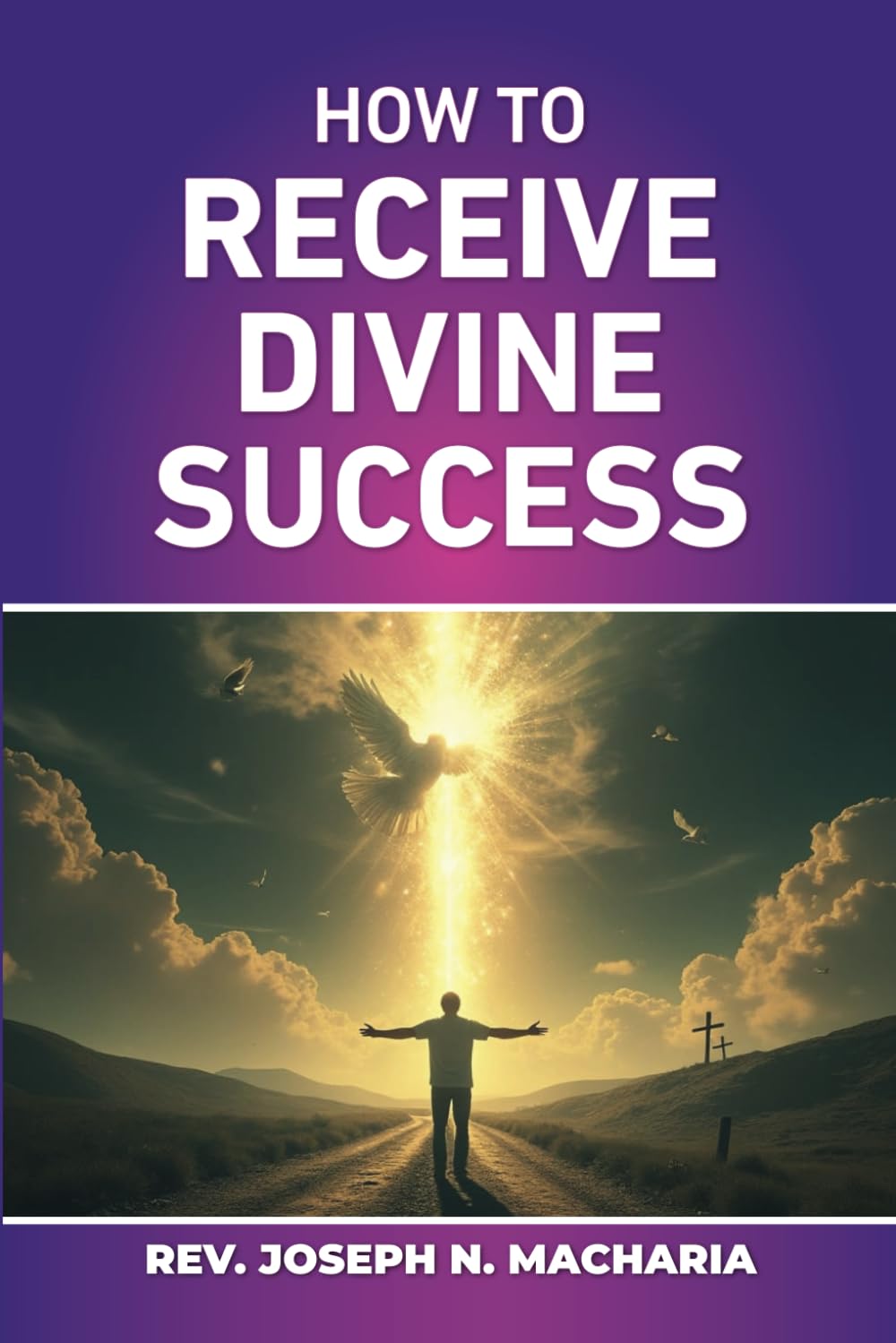 How to Receive Divine Success