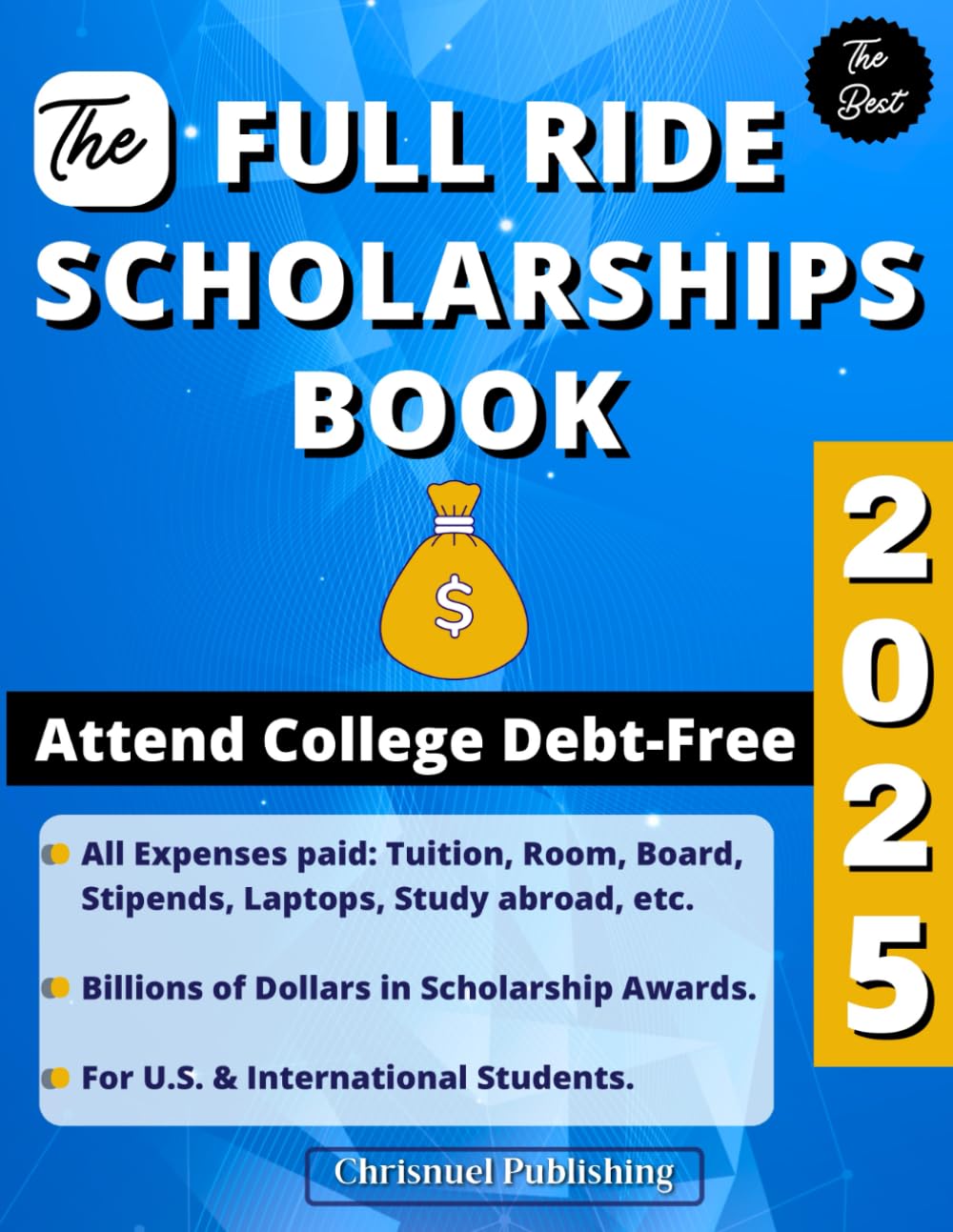 The Full Ride Scholarships Book 2025: Attend College Debt-Free - 6080