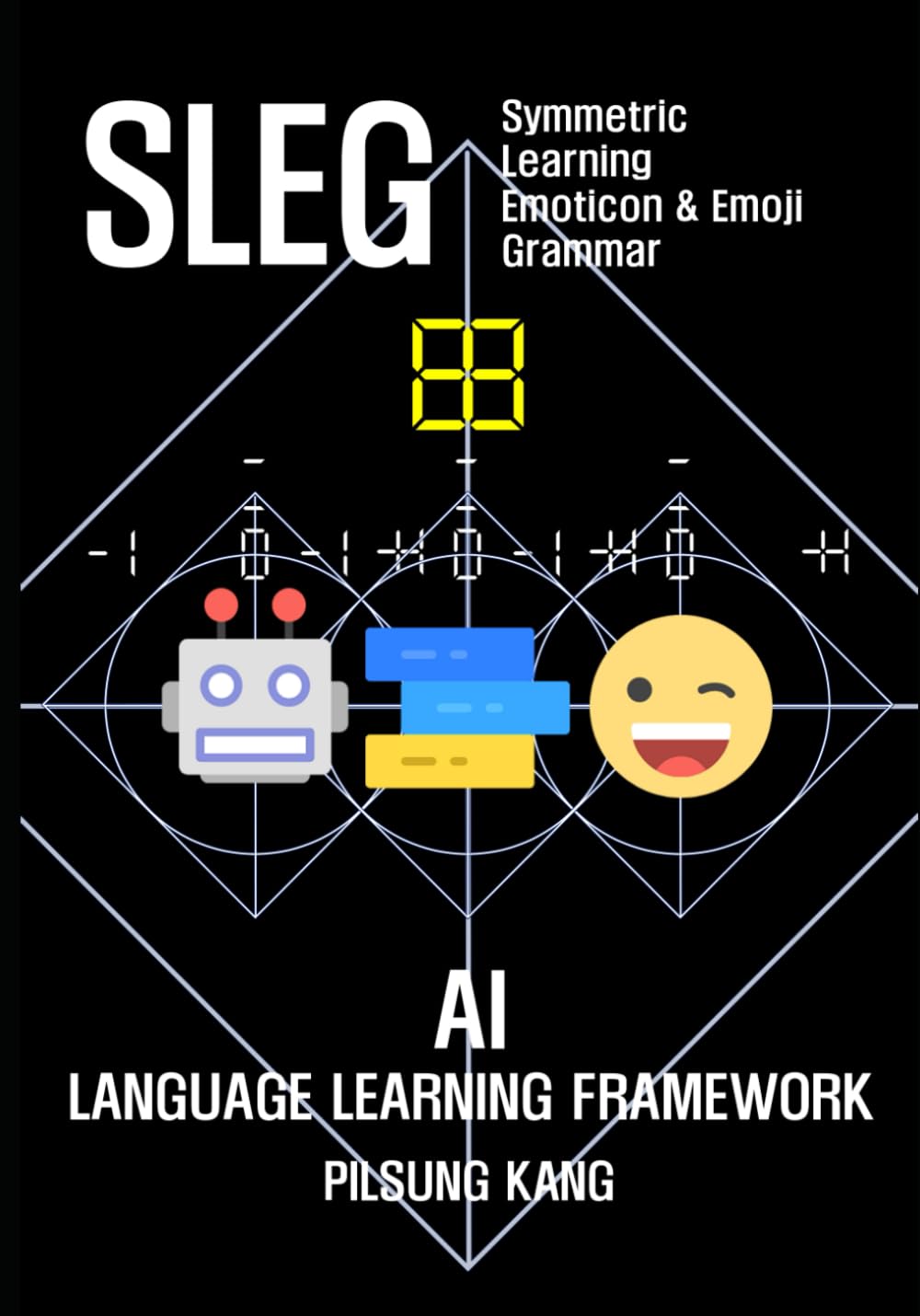 SLEG : Symmetric Learning Emoticon & Emoji Grammar: AI language learning framework