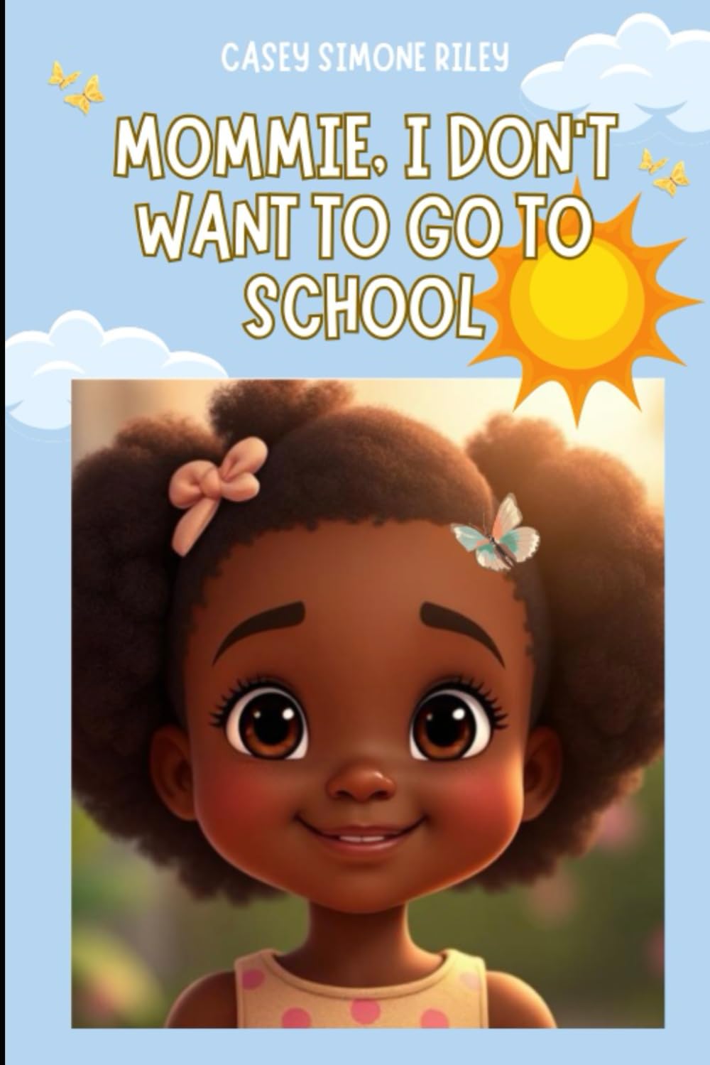 Mommie, I Don’t Want To Go To School