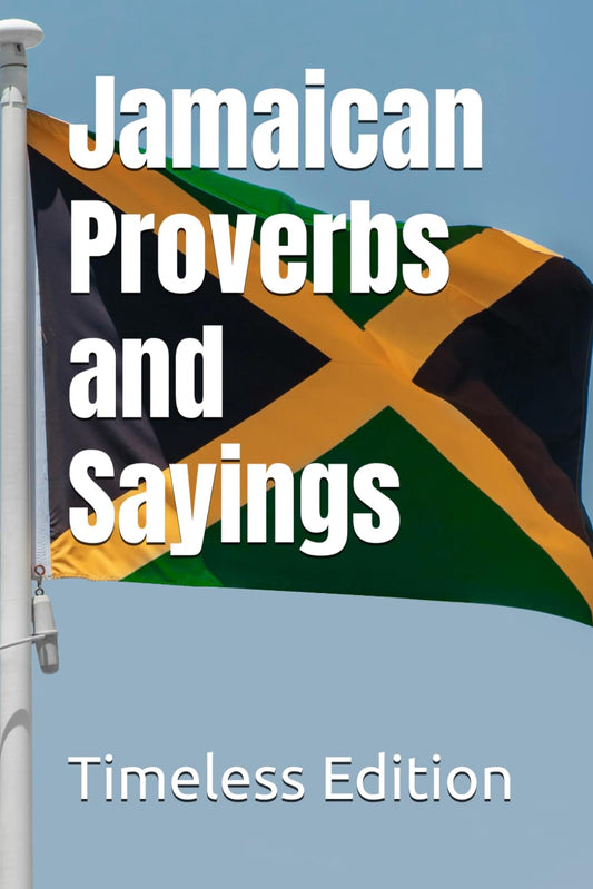 Jamaican Proverbs and Sayings