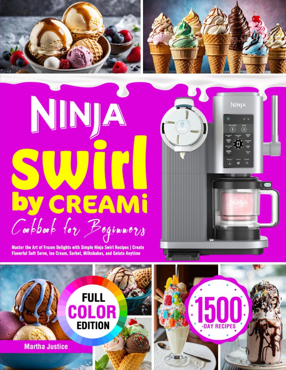 Ninja Swirl by CREAMi Cookbook for Beginners: Master the Art of Frozen Delights with Simple Ninja Swirl Recipes | Create Flavorful Soft Serve, Ice Cream, Sorbet, Milkshakes, and Gelato Anytime - 834