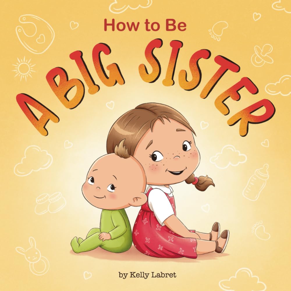 How to Be a Big Sister Book for 3–5 Year Olds: A Fun Rhyming Story to Prepare for a New Baby Sibling | Becoming a Big Sister | A Gift for a Big Sister