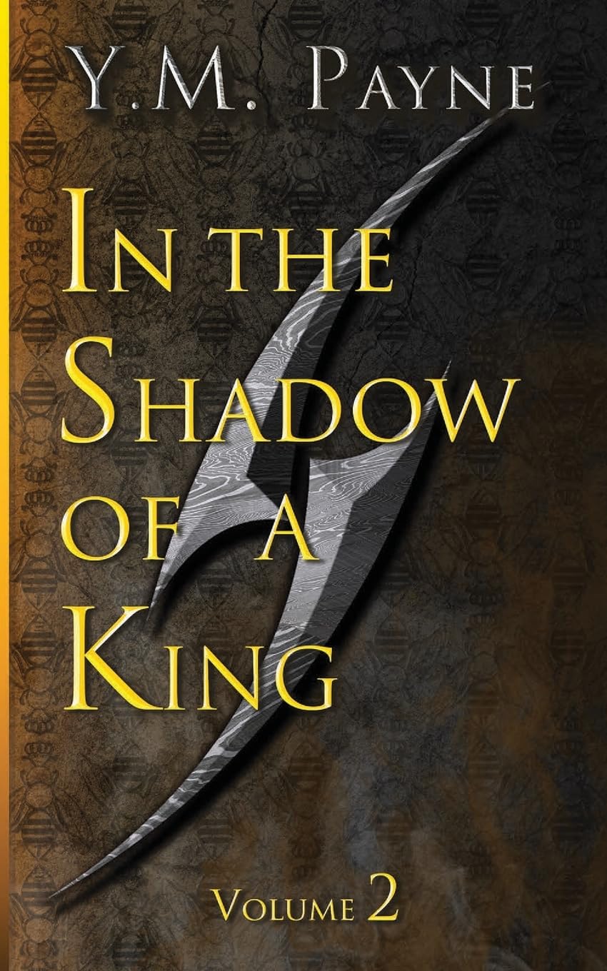 In the Shadow of a King: Volume 2