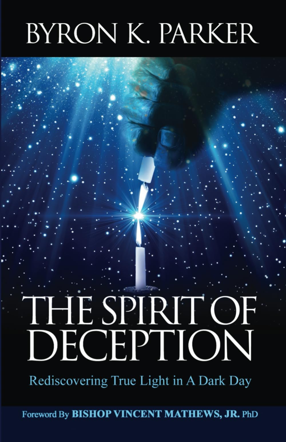 The Spirit of Deception: Rediscovering True Light in a Dark Day