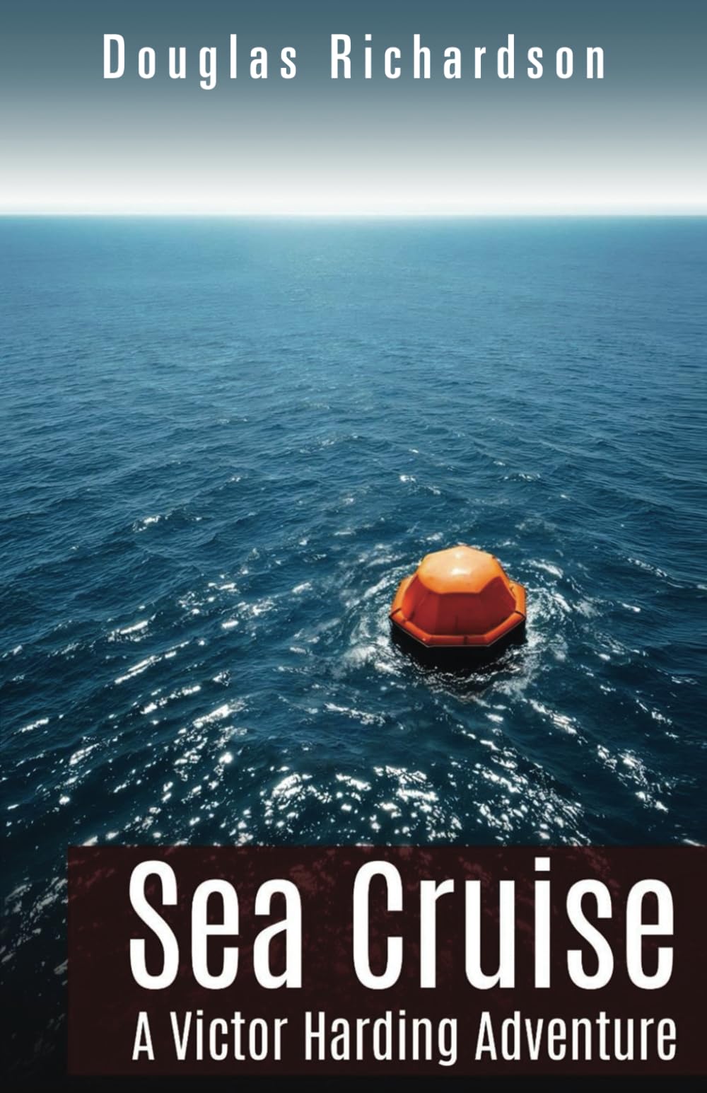 Sea Cruise: A Victor Harding Adventure (Victor Harding Adventures)