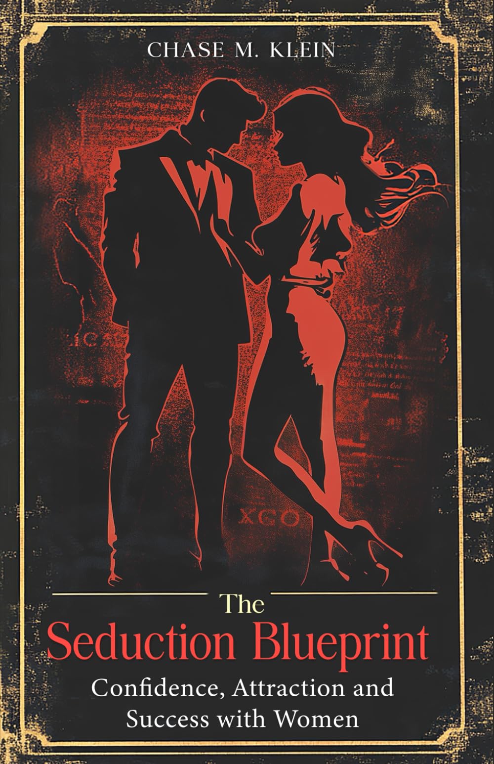 The Seduction Blueprint: Confidence, Attraction and Success with Women - 362