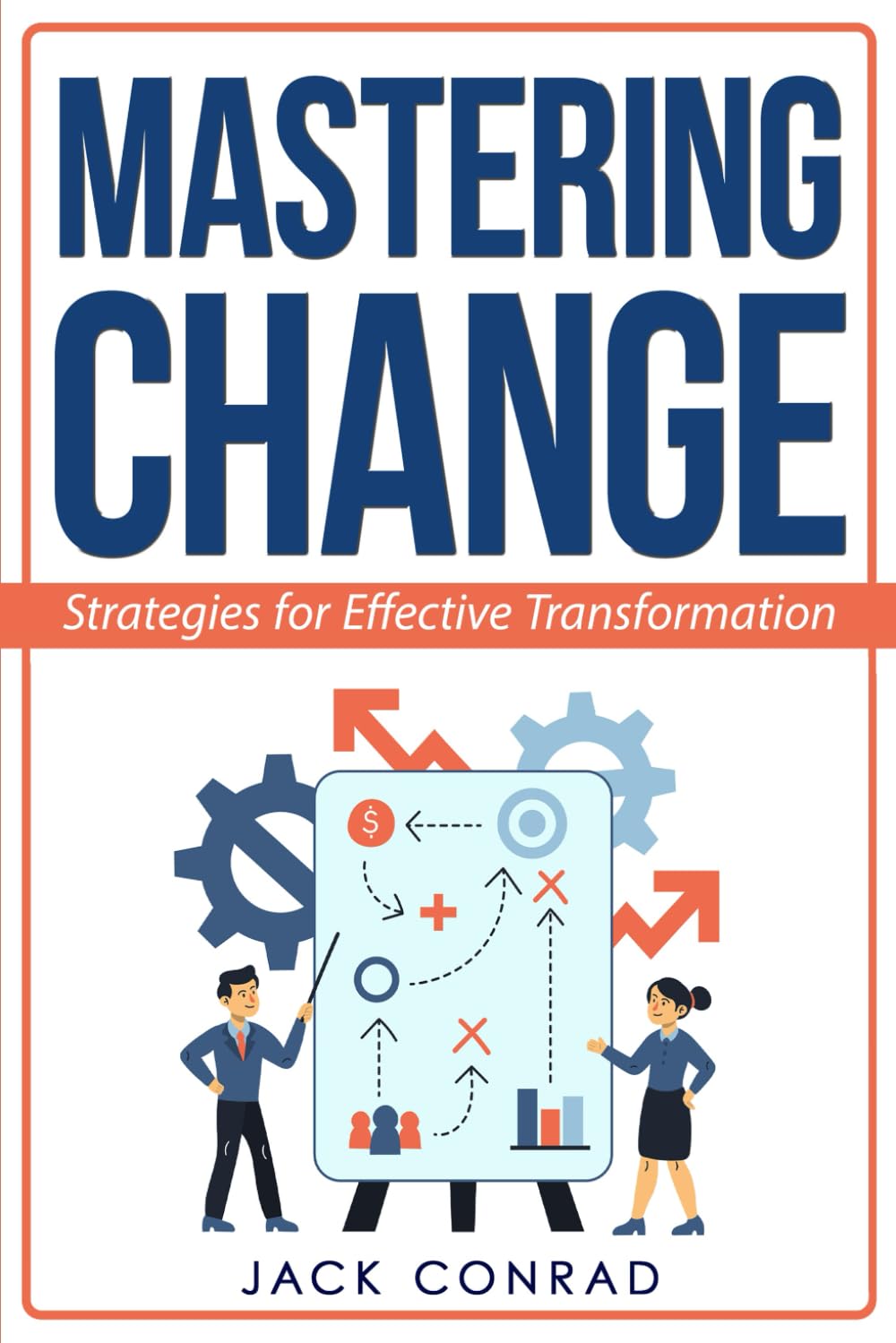 Mastering Change: Strategies for Effective Tranformation