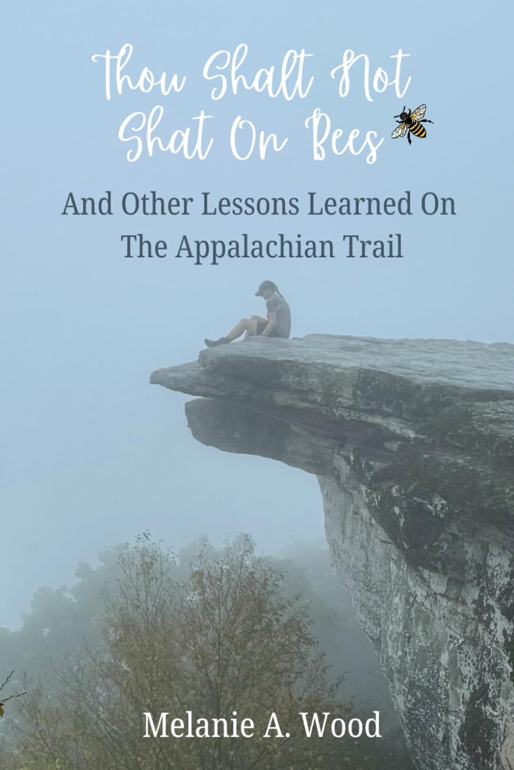 Thou Shalt Not Shat On Bees and Other Lessons Learned On the Appalachian Trail