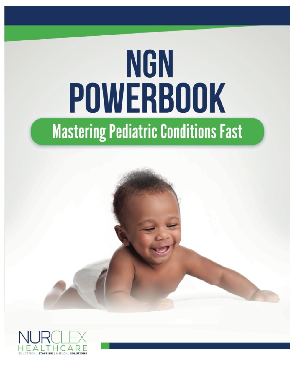 NGN Powerbook: Mastering Pediatric Conditions Fast (NGN Powerbook: Mastering Disease and Disorders Fast with Nurclex Healthcare Institute)