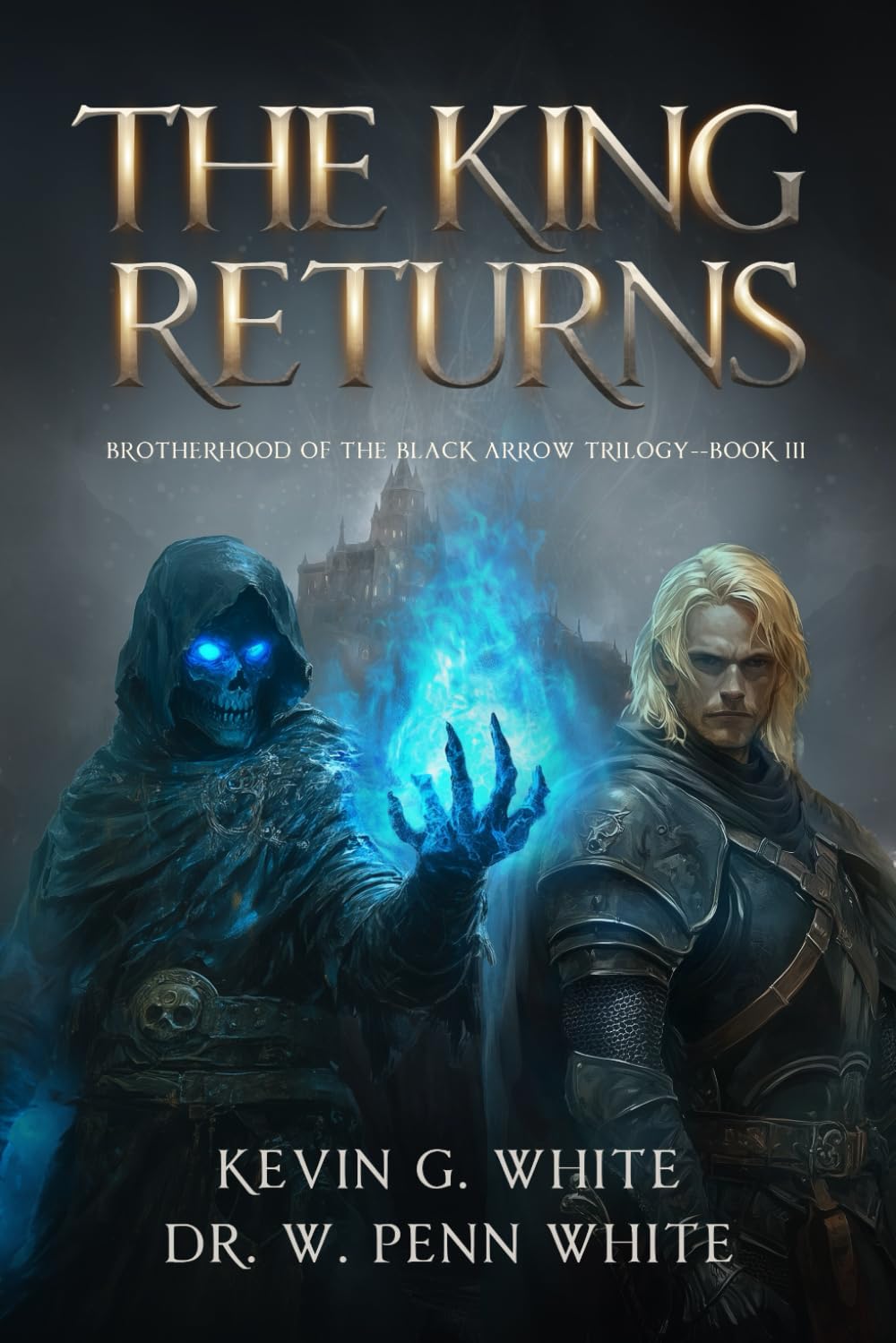 The King Returns (The Brotherhood of the Black Arrow)