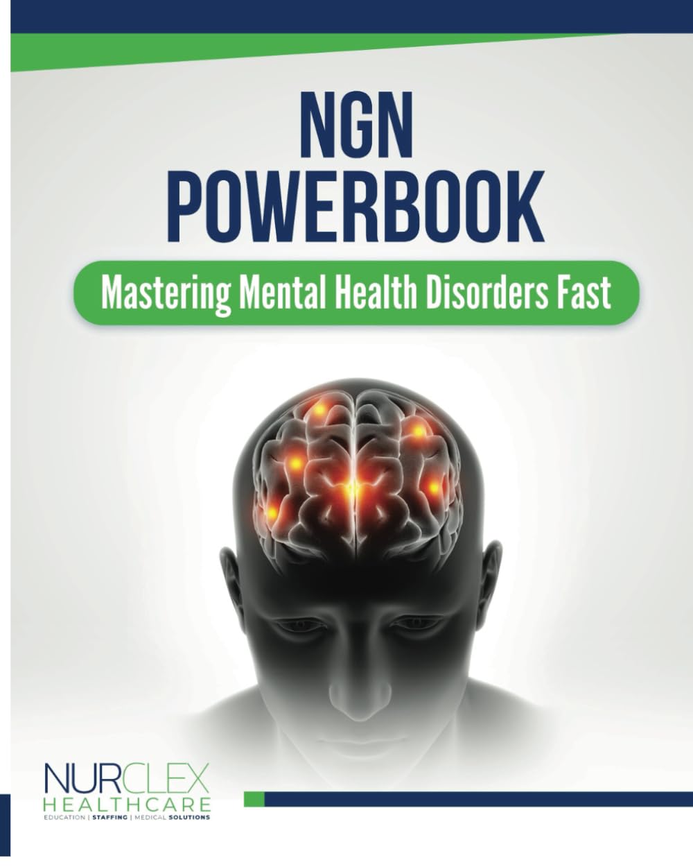 NGN Powerbook: Mastering Mental Health Disorders Fast (NGN Powerbook: Mastering Disease and Disorders Fast with Nurclex Healthcare Institute)