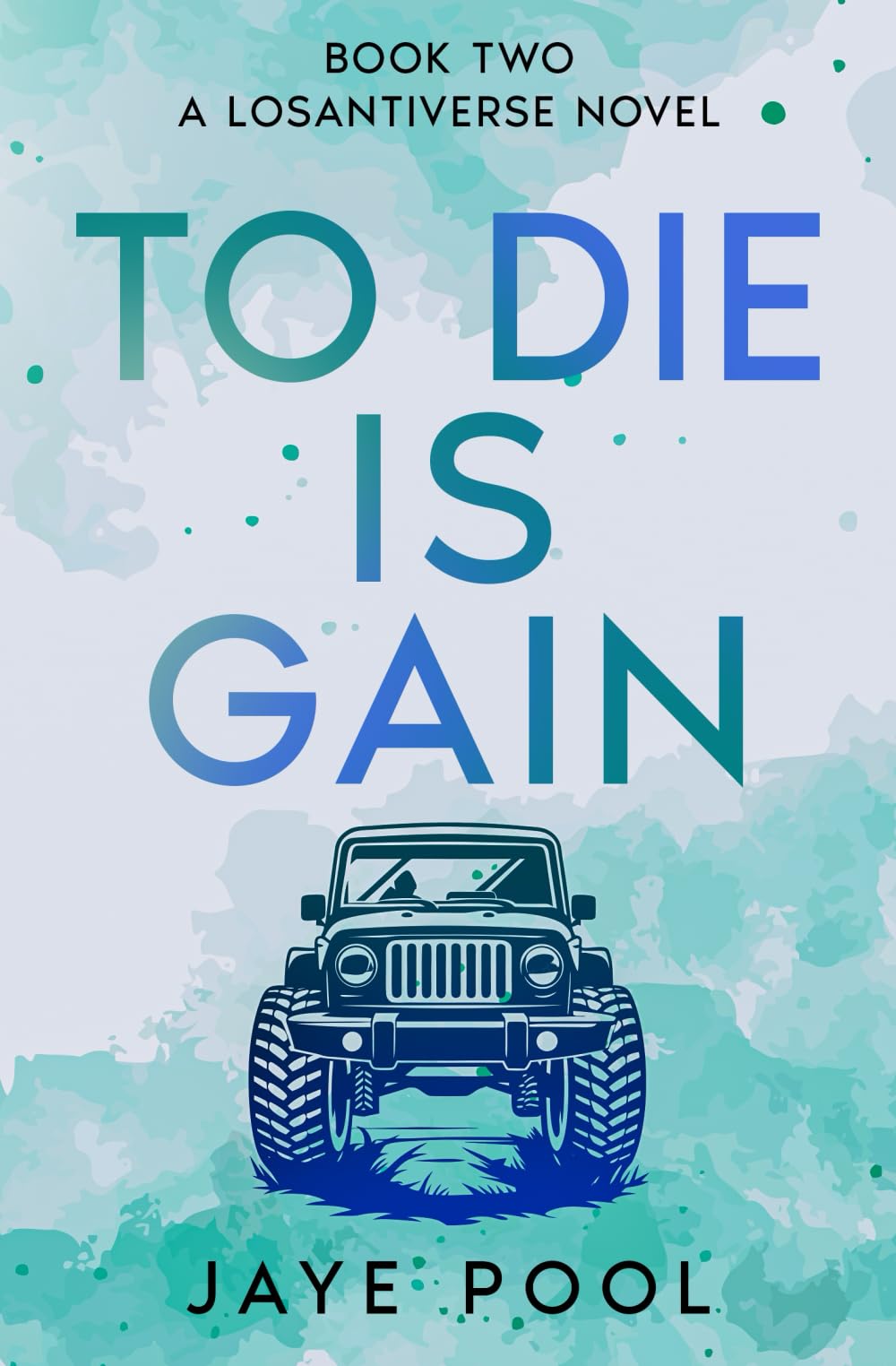 To Die Is Gain (The Losantiverse Duology)