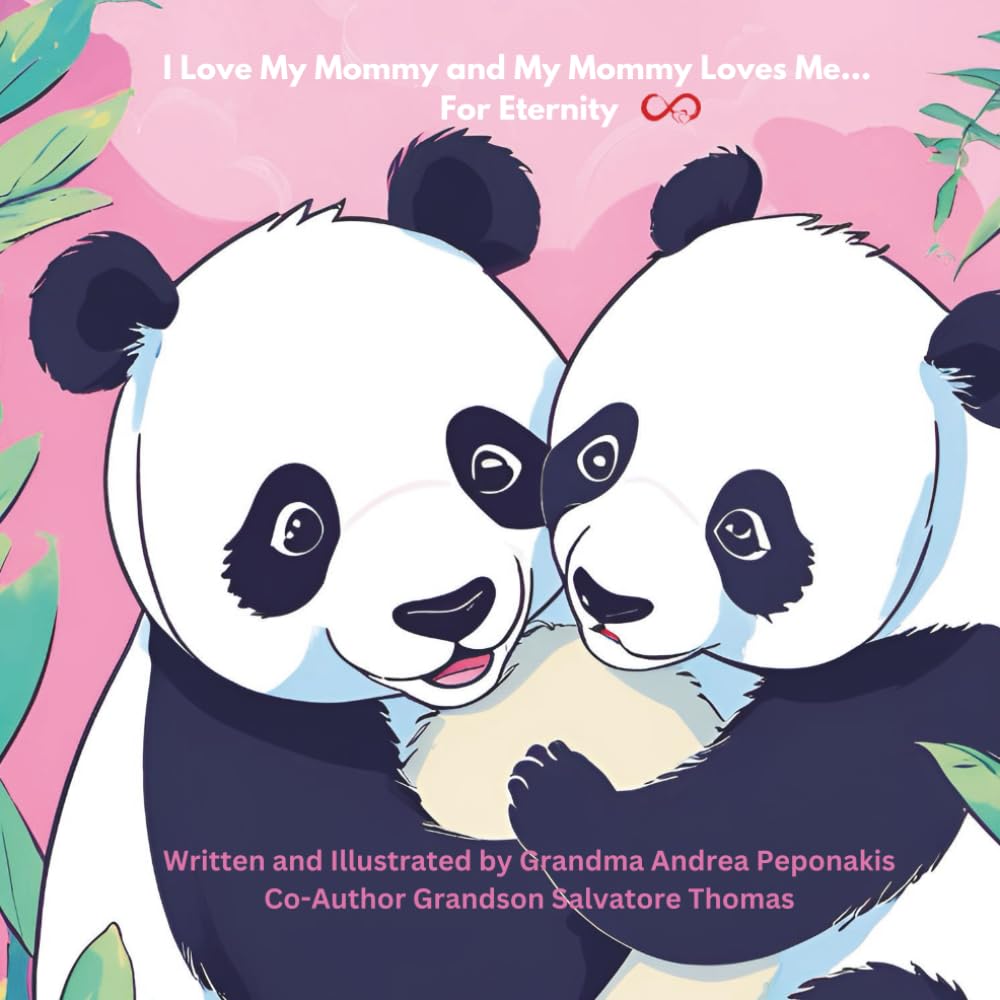 I Love My Mommy and My Mommy Loves Me... For Eternity