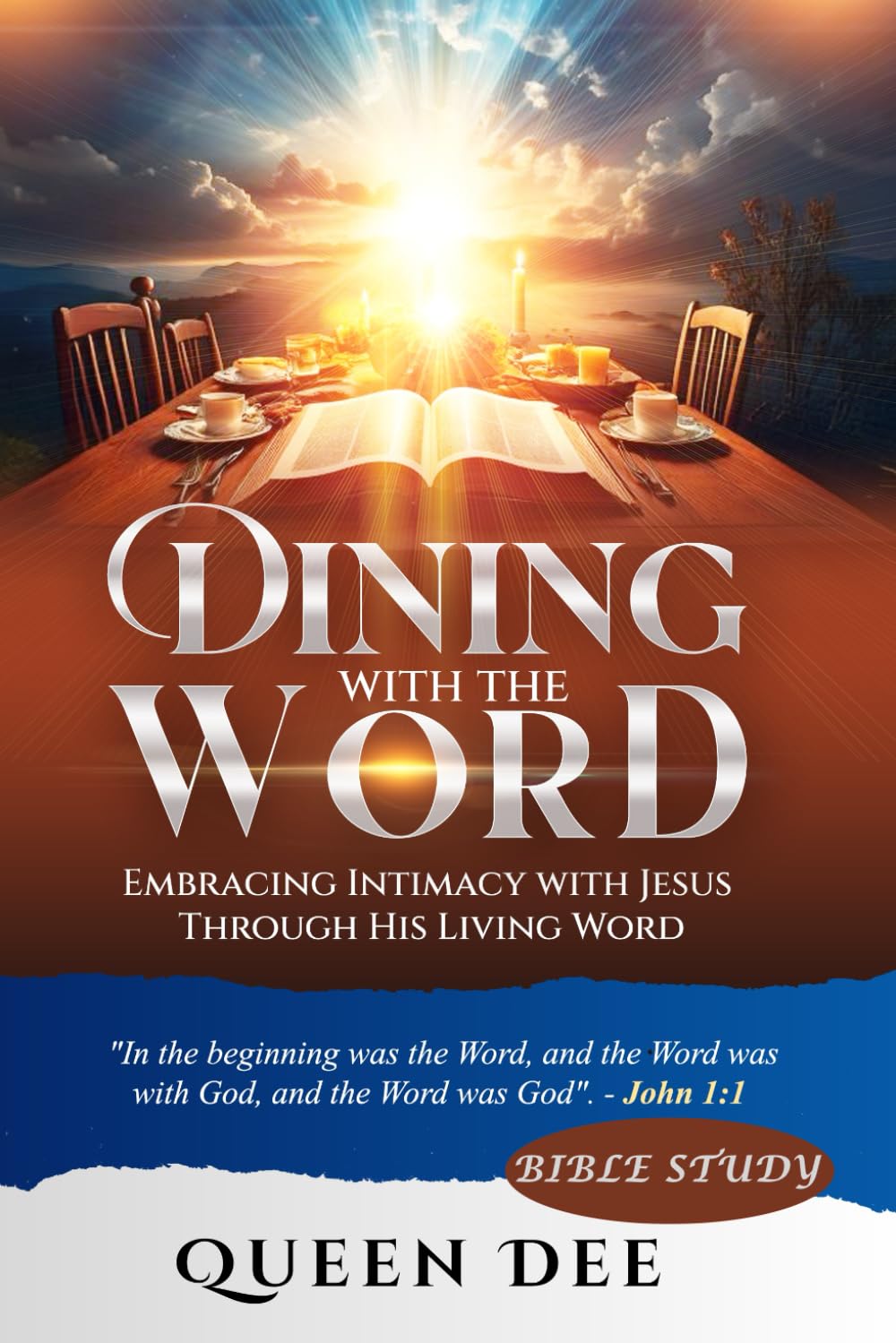 Dining With The Word Bible Study: Embracing Intimacy With Jesus Through His Living Word