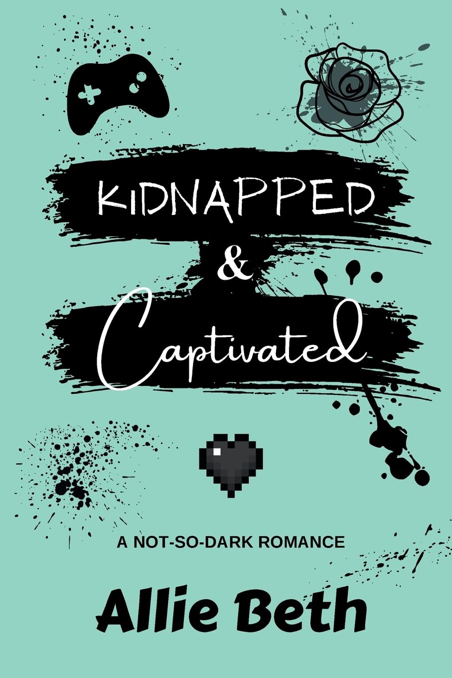 Kidnapped & Captivated: A Not-So-Dark Romance (Not-So-Dark Duet)