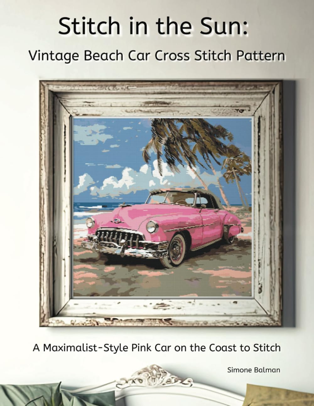 Stitch in the Sun: Vintage Beach Car Cross Stitch Pattern: A Maximalist-Style Pink Car on the Coast to Stitch