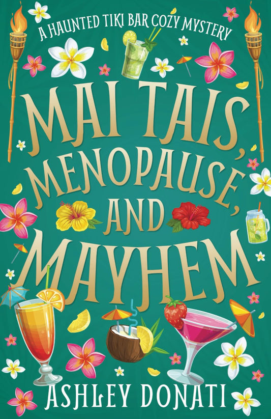 Mai Tais, Menopause, and Mayhem: A Haunted Tiki Bar Cozy Mystery - 5528