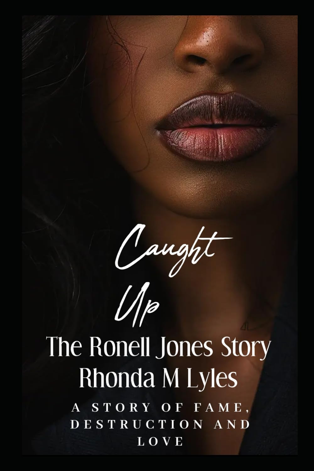 Caught Up: The Ronell Jones Story