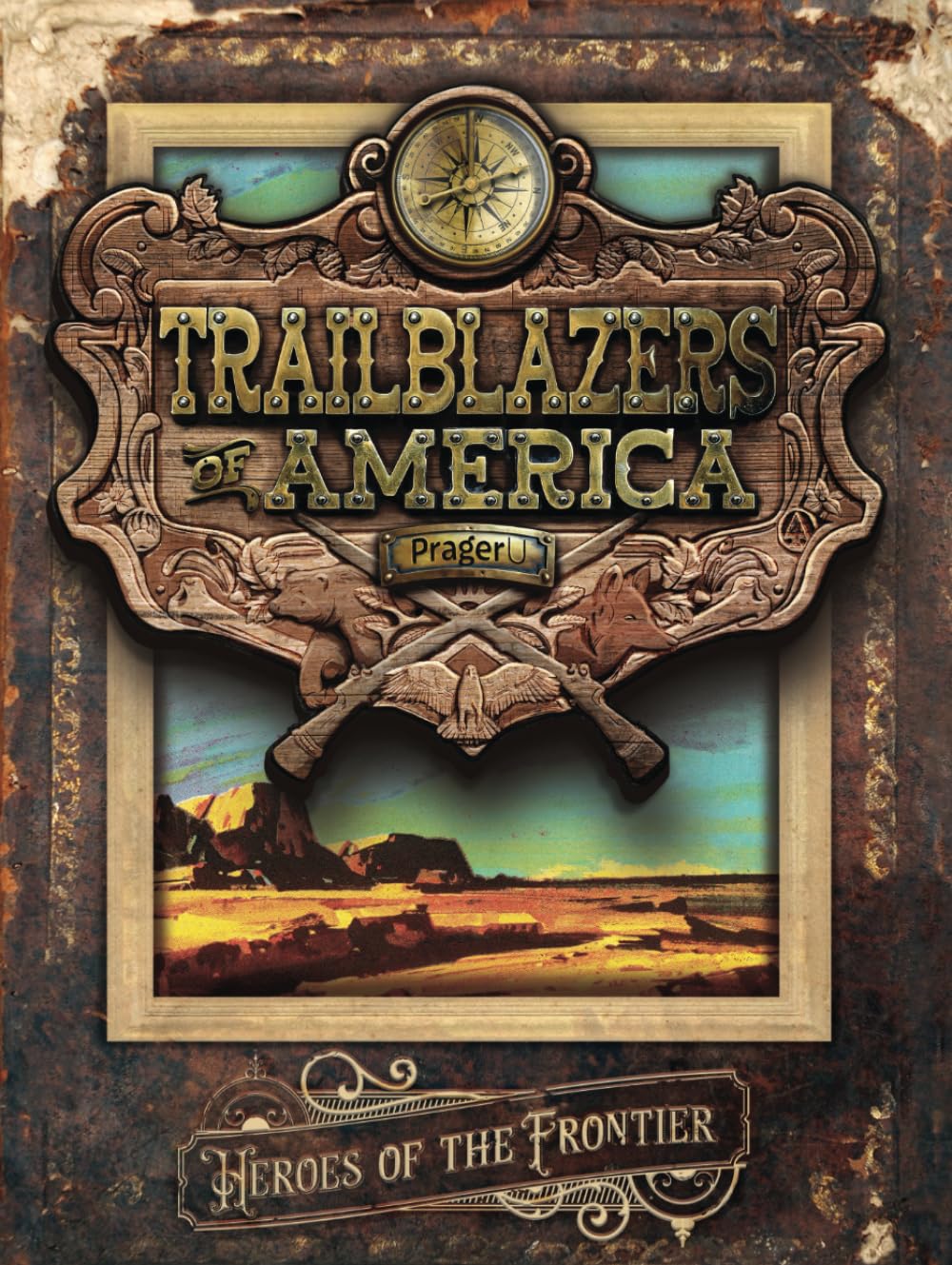Trailblazers of America: Heroes of the Frontier