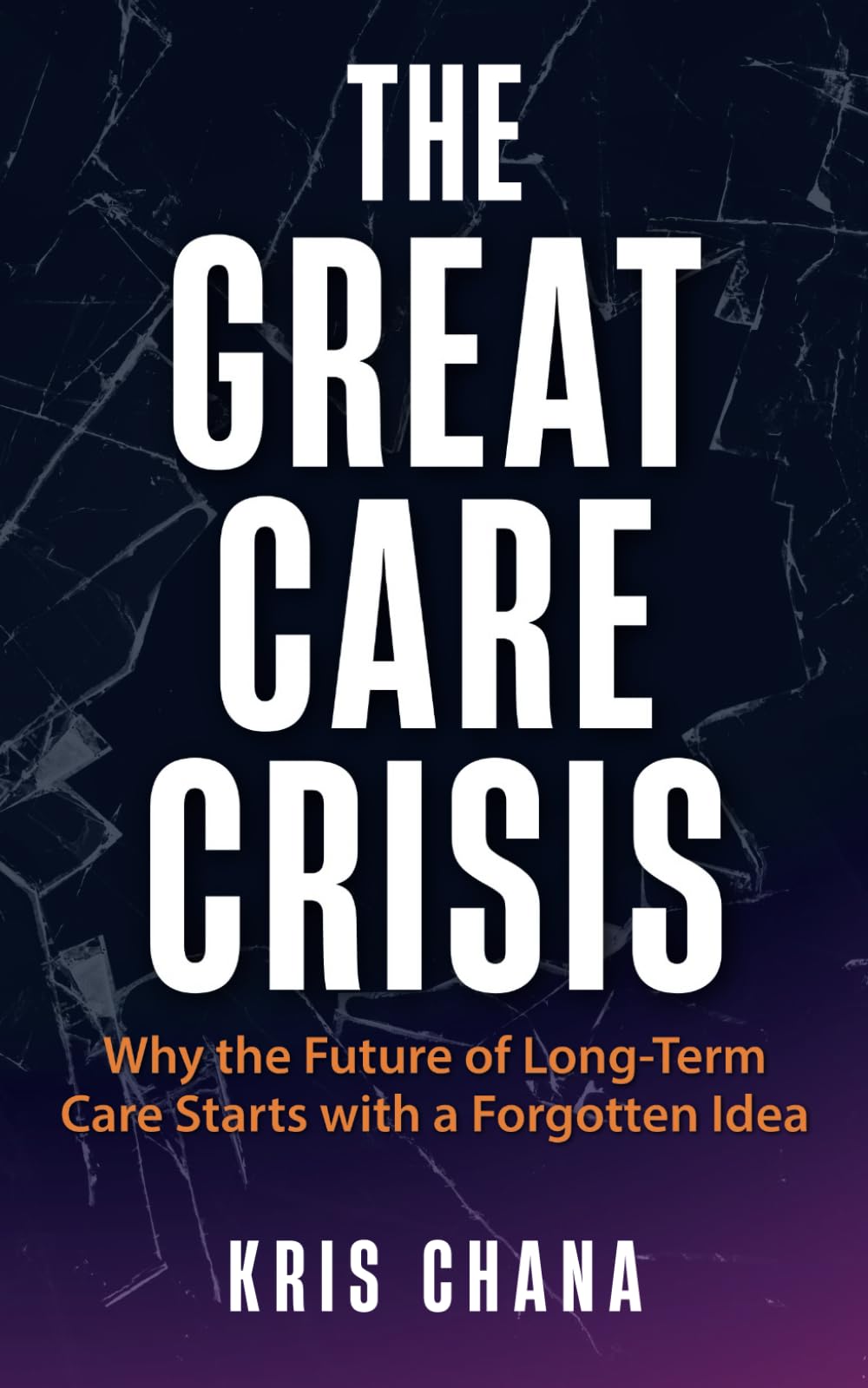 The Great Care Crisis: Why the Future of Long-Term Care Starts with a Forgotten Idea