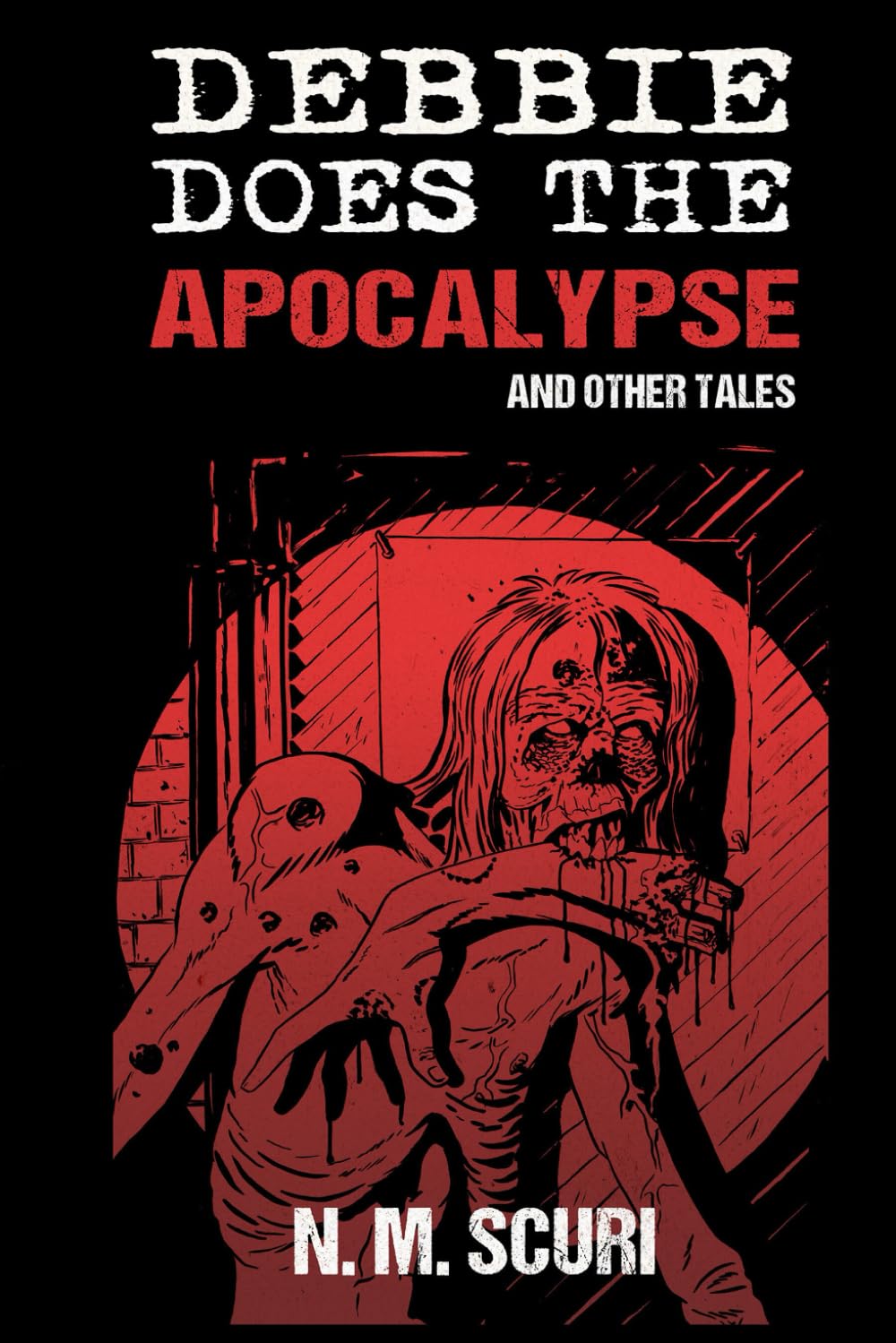 Debbie Does the Apocalypse and Other Tales