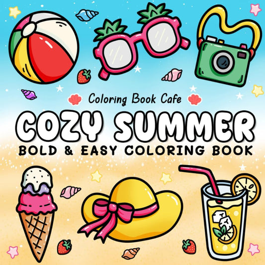 Cozy Summer: Bold & Easy Coloring Book for Adults and Teens Featuring Fun Summer Designs for Stress Relief and Relaxation (Bold and Easy Coloring Books) - 1024