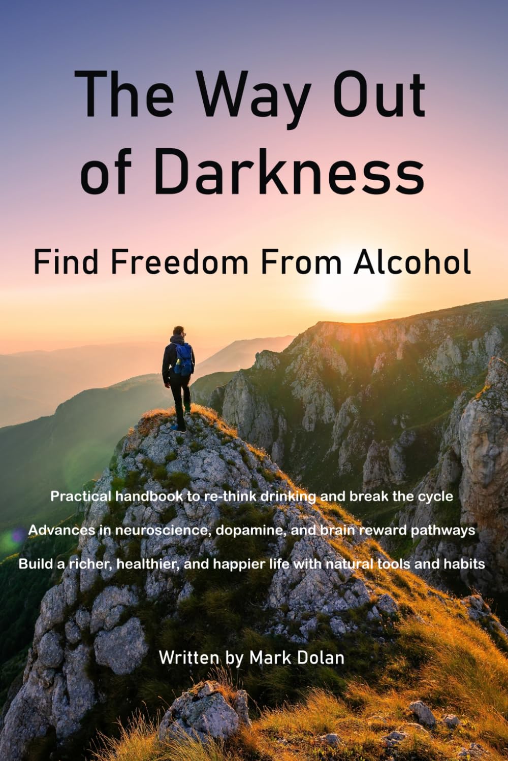 The Way Out of Darkness: Find Freedom From Alcohol