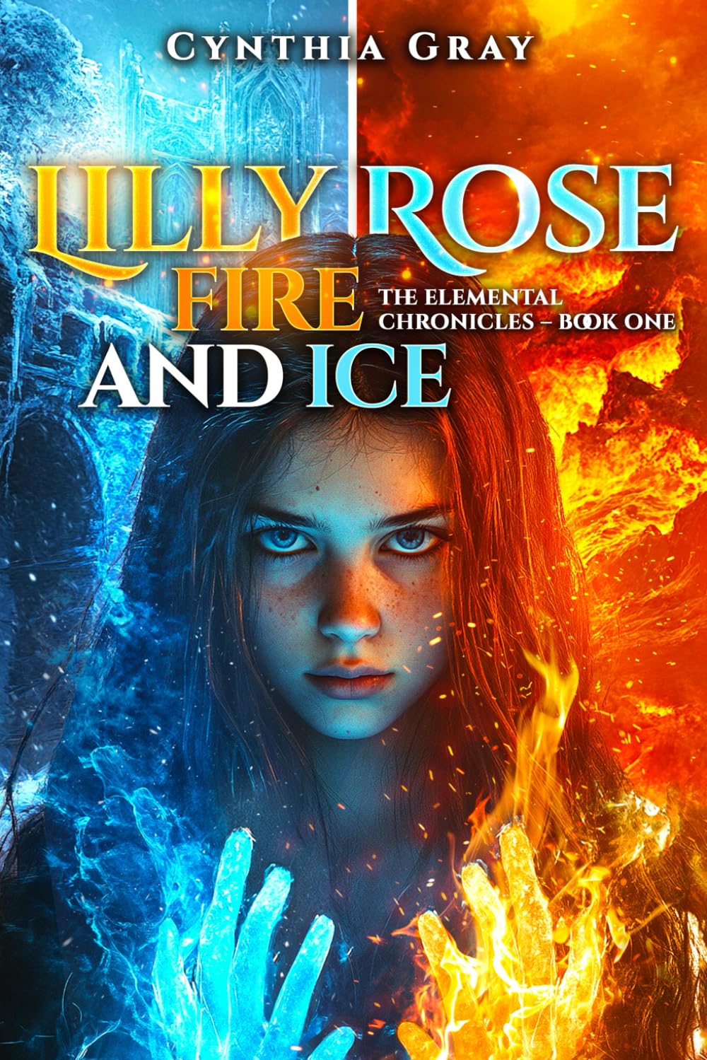 Lilly Rose Fire and Ice: The Elemental Chronicles – Book One