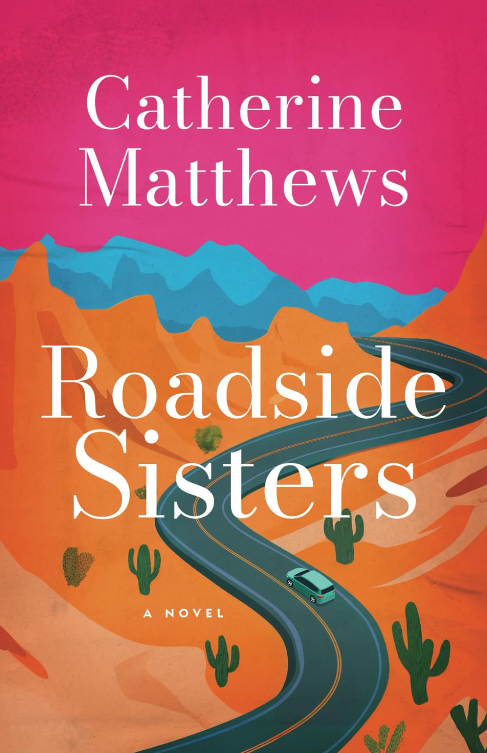 Roadside Sisters: A Novel