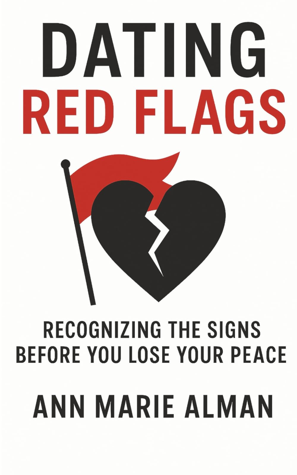 Dating Red Flags: Recognizing the Signs Before You Lose Your Peace