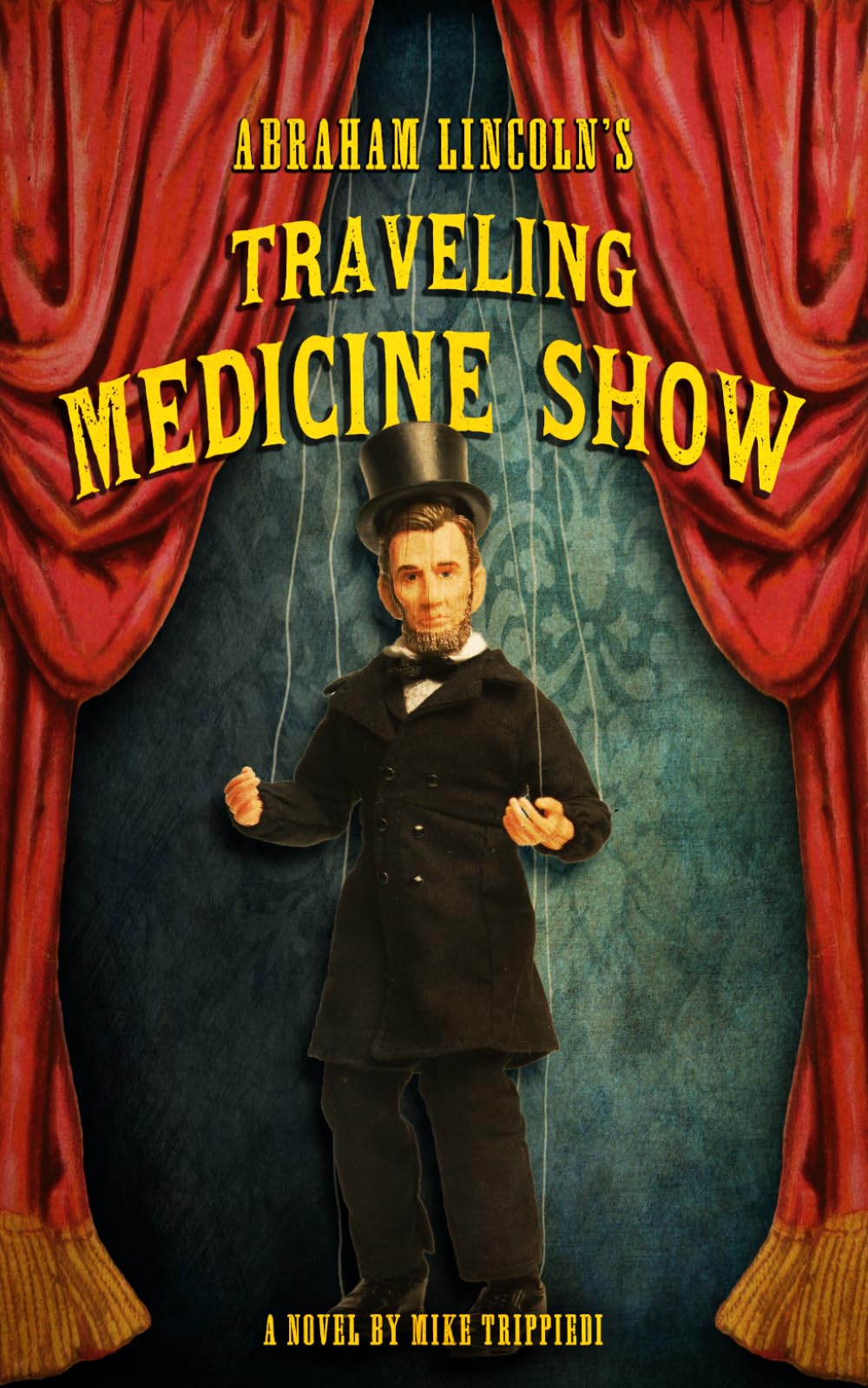 Abraham Lincoln's Traveling Medicine Show