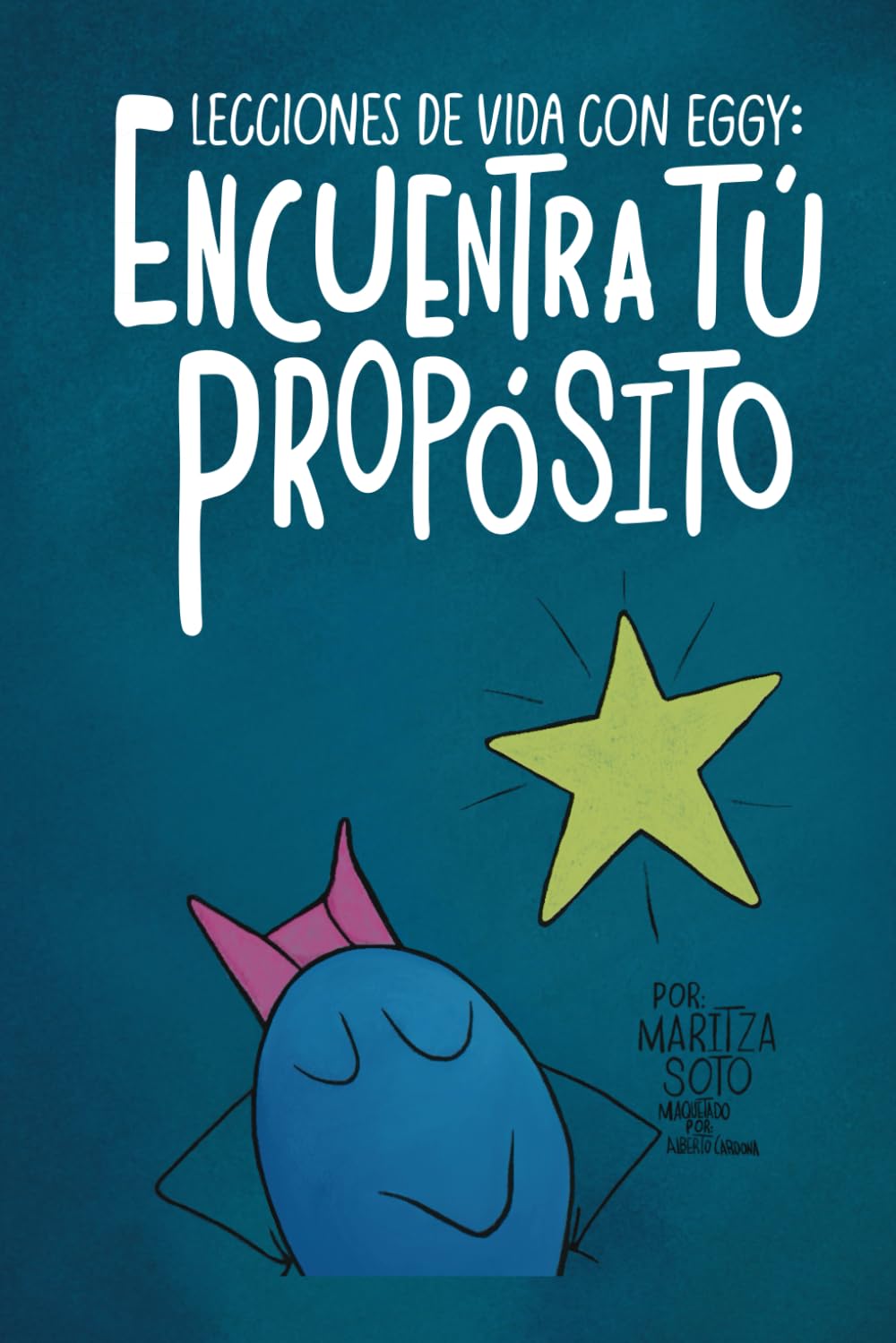 Lecciones de Vida con Eggy: Encuentra tu Propósito (Spanish Edition)